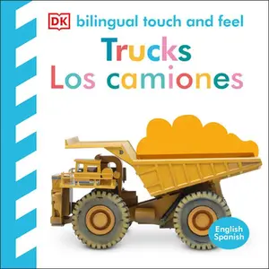 Bilingual Baby Touch and Feel Truck - Los Camiones -- DK, Board Book