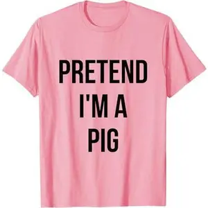 Pretend I'm a Pig Shirt Adult Costume Halloween Pink T-Shirt