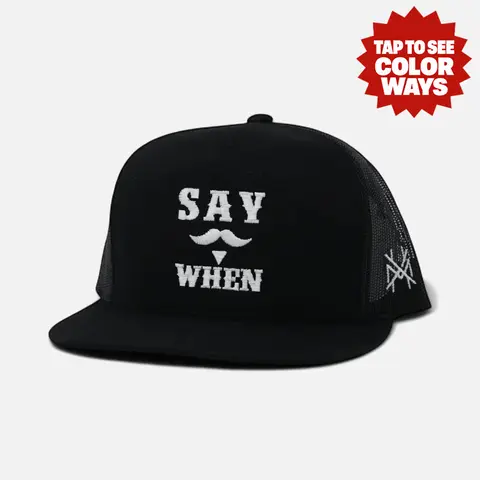 Say When MadHatter's Embroidered Snapback Adjustable (Up To A Size 8 Head) Premium Trucker Hat
