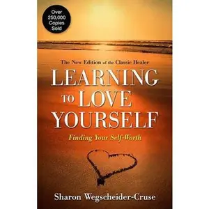 USED-Learning to Love Yourself: Finding Your Self-Worth by Wegscheider-Cruse, Sharon (Paperback)