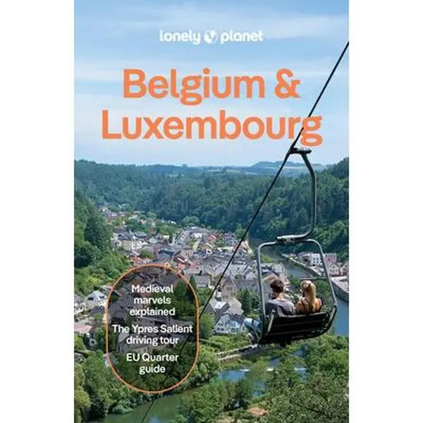 Lonely Planet Belgium & Luxembourg: Plan the Trip of a Lifetime Detailed Itineraries & Maps Insider Tips Covers: Brussels, Ghent, Bruges, Antwerp, Wal -- Mélissa Monaco, Paperback