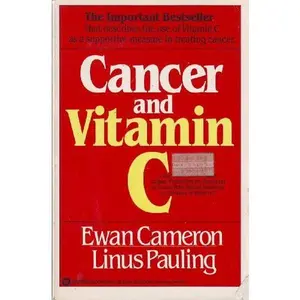 USED-Cancer and Vitamin C by CAMERON, Ewan and PAULING, Linus. (Paperback)