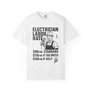 Electrician Labor Rate T-Shirt | Funny Electrician Gift | Tradesman Humor Tee | Electrician Apparel | Honest Worker Shirt