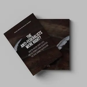 The Anti-Federalists Were Right? Martin, Mason, Gerry, Cato and the Pennsylvania Dissenters: The Case Against Ratification