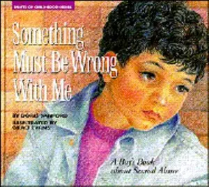 USED-Something Must Be Wrong With Me: A Boy's Book About Sexual Abuse by Doris Sanford (Hardcover)