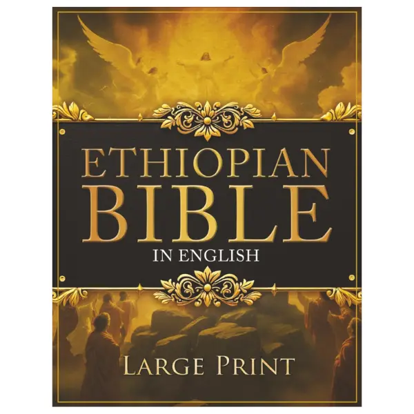 ETHIOPIAN BIBLE in English LARGE PRINT: The Definitive Collection of all the Rejected Apocrypha Scriptures. Includes Jubilees, Enoch, Audio, Bel and the Dragon, I-II-III Meqabyan, and much More