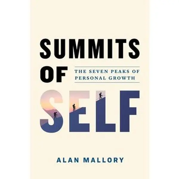 USED-Summits of Self: The Seven Peaks of Personal Growth by Mallory, Alan (Paperback)