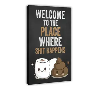 Funny Bathroom Wall Art  "Welcome To The Place Where Shit Happens"  Cute Toilet Paper & Poop Cartoon Poster  Humorous Restroom Canvas Wall Art For Stress Relief quote poster