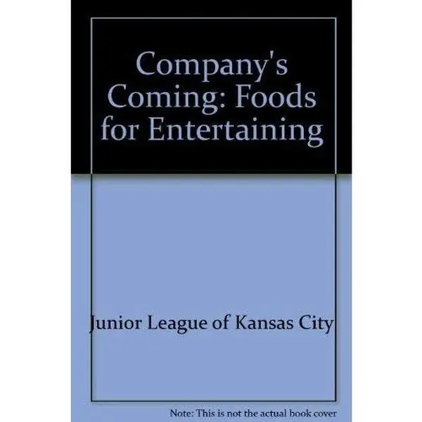 USED-Company's Coming: Foods for Entertaining by Junior League of Kansas City (Paperback)