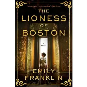The Lioness of Boston by Franklin, Emily
