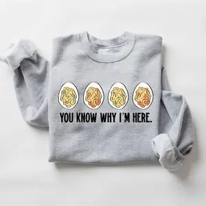 You Know Why I'm Here Sweatshirt, Deviled Eggs Tshirt, Thanksgiving Sweatshirt, Thanksgiving Shirt, Fall Sweatshirt, Fall Shirt