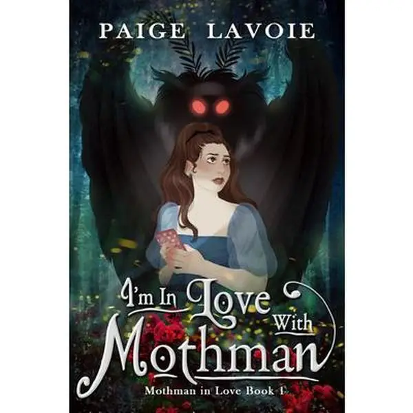 I'm in Love with Mothman -- Paige Lavoie - Paperback