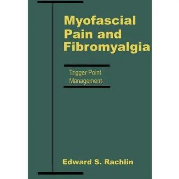 USED Book - Myofascial Pain and Fibromyalgia: Trigger Point Management by Rachlin, Edward S., M.D. (Hardcover) - english