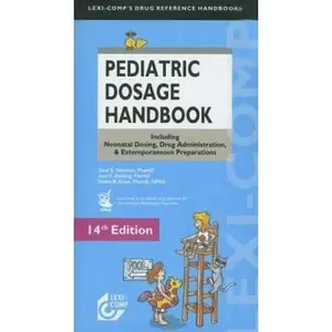 USED-Lexi-Comp's Pediatric Dosage Handbook: Including Neonatal Dosing, Drug Adminstration, & Extemporaneous Preparations (Lexi-Comp's Drug Reference Handbooks) by Carol K. Taketomo (Paperback)