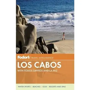 USED-Fodor's Los Cabos: with Todos Santos and La Paz (Full-color Travel Guide) by Fodor's (Paperback)