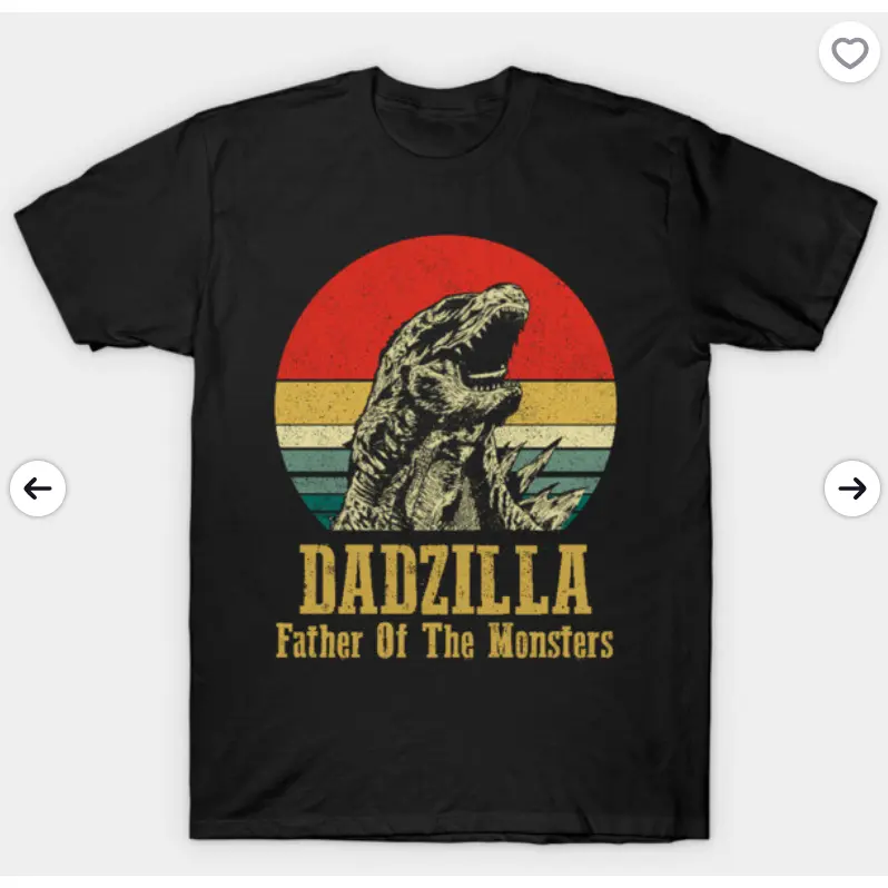 Dadzilla T-Shirt, Father Of Monsters Graphic Design, Best Dad Ever Casual Tee. Funny Dad Humor Apparel, Perfect Daily Wear And Unique Father’s Day Gift For Awesome Dads. # Dadzilla # FatherOfMonsters # BestDadEver # DadHumor