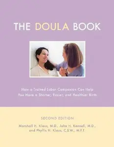 USED-The Doula Book: How A Trained Labor Companion Can Help You Have A Shorter, Easier, And Healthier Birth by Marshall H. Klaus (Paperback)