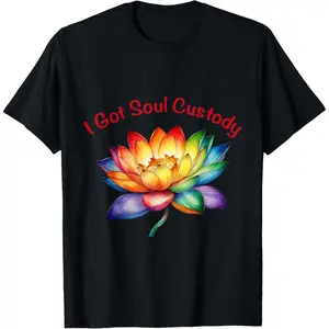 100%cotton I Got Soul Custody Lotus Spiritual Healing Divorce T-Shirt