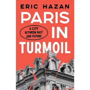 USED Book - Paris in Turmoil: A City Between Past and Future by Hazan, Eric (Hardcover) - english