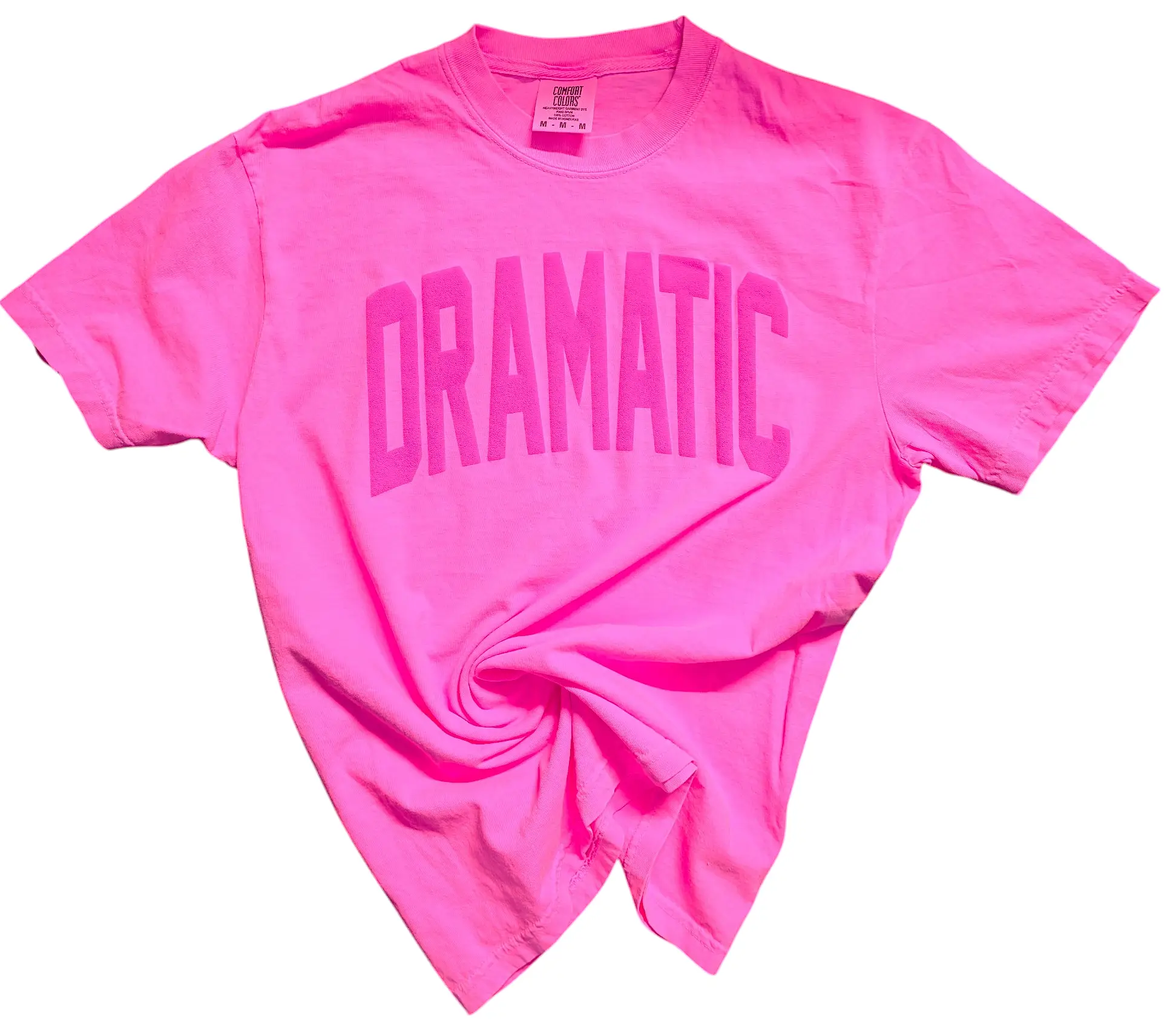 PUFF "DRAMATIC" or CUSTOM TEXT Adult Neon Pink Comfort colors T-shirt Womenswear Comfortable Fit