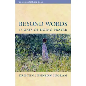 USED-Beyond Words: 15 Ways of Doing Prayer by Ingram, Kristen Johnson (Paperback)