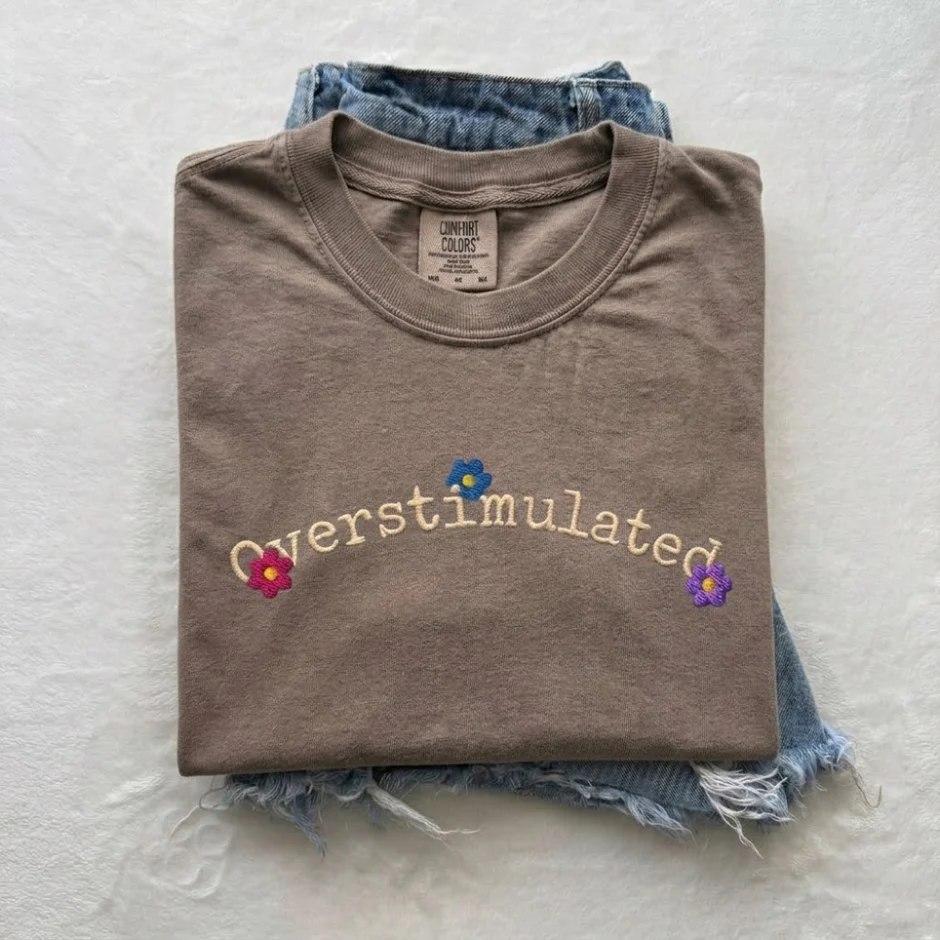 Comfort Colors Embroidered Overstimulated Flower Tee, Aesthetic Floral Graphic T-Shirt, Trendy Mental Health Shirt, Vintage Soft Unisex Tee