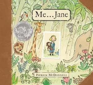 Me . . . Jane (Caldecott Honor Award Winner) -- Patrick McDonnell - Hardcover