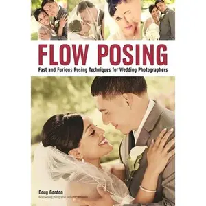 USED-Flow Posing: Fast and Furious Posing Techniques for Wedding Photographers (Paperback)
