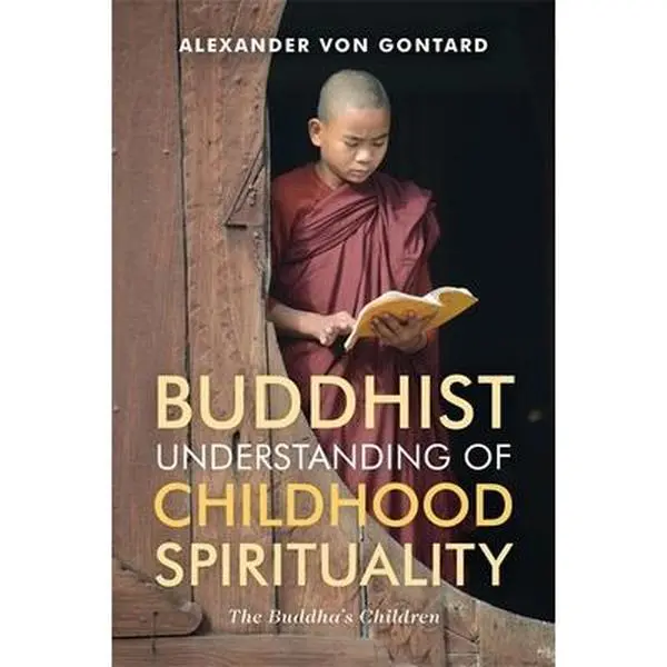USED Book - Buddhist Understanding of Childhood Spirituality: The Buddha's Children by Gontard, Alexander Von (Paperback) - english