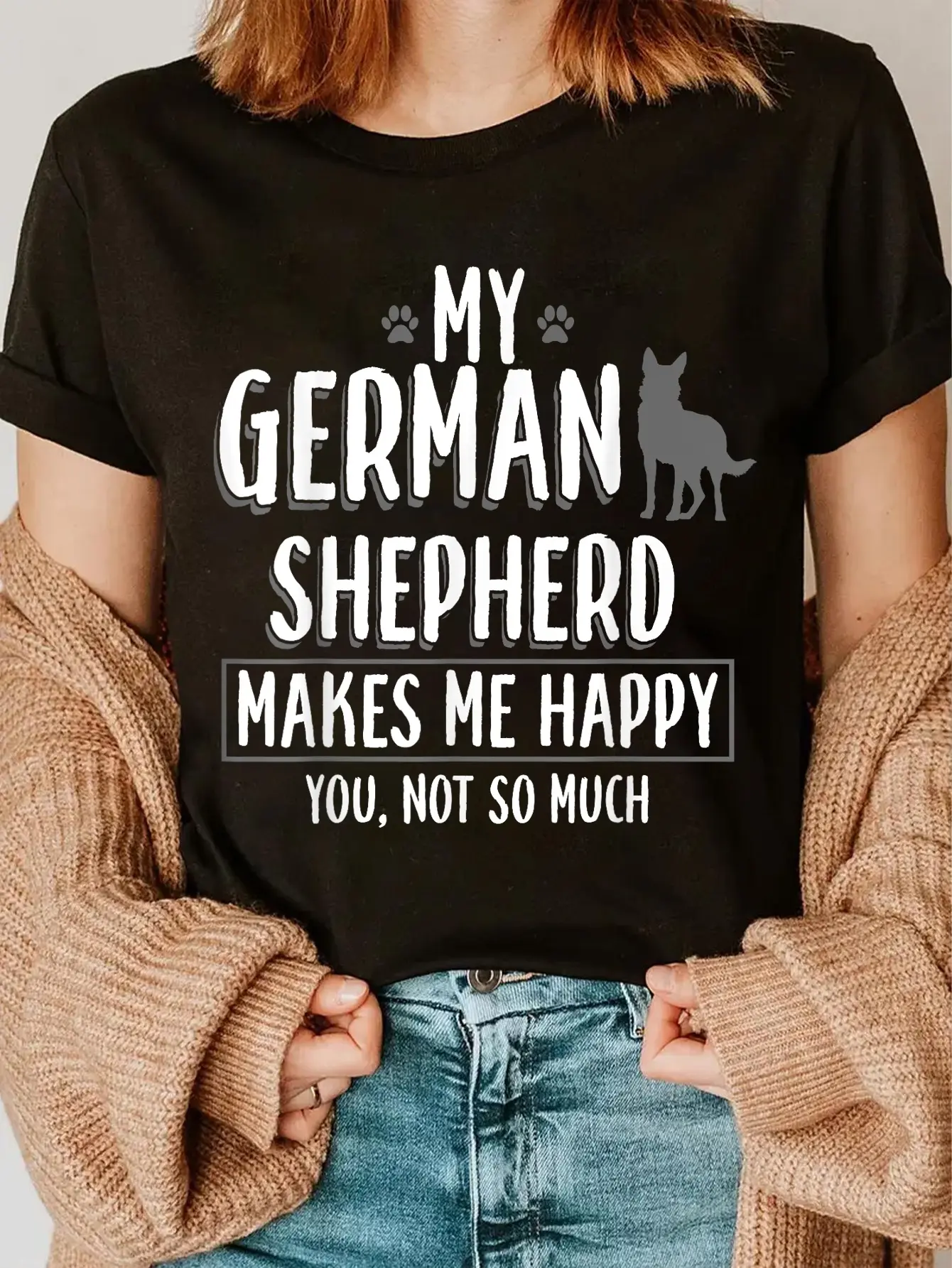 100% Cotton My German Shepherd makes me happy you not - German Shepherd T-Shirt 100% Cotton My German Shepherd makes me happy you not - German Shepherd T-Shirt