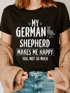 100% Cotton My German Shepherd makes me happy you not - German Shepherd T-Shirt