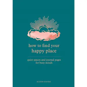 How to Find Your Happy Place: Quiet Spaces and Journal Pages