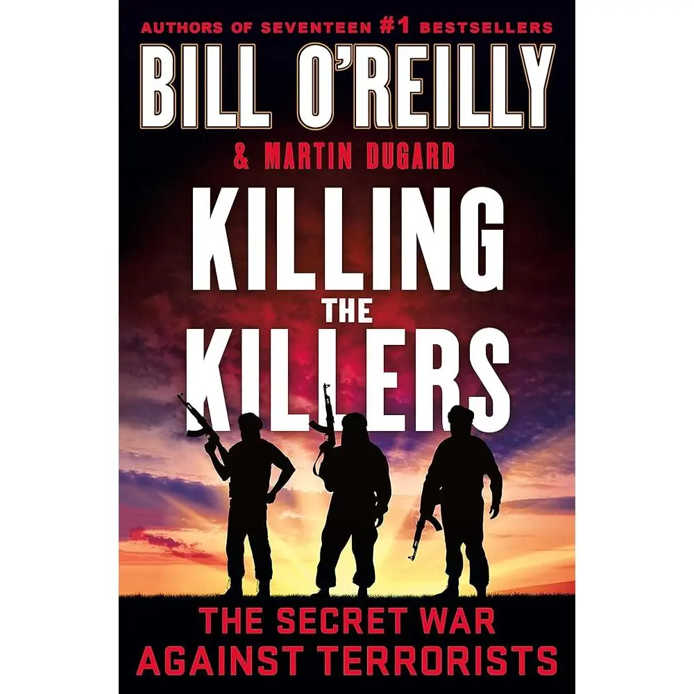 Killing the Killers: The Secret War Against Terrorists - Bill O'Reilly's Killing Series Thrilling and Suspenseful Multimillion-Seller, #1 New York Times Bestseller, History Trade Paperback Book, Softcover