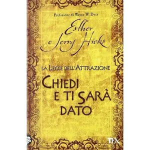 USED-Chiedi e ti sarà dato. La legge dell'attrazione by Esther Hicks (Paperback)