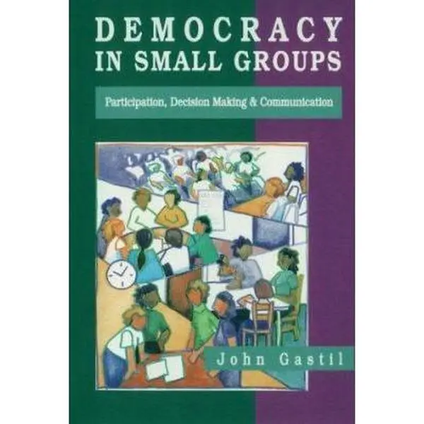 USED Book - Democracy in Small Groups: Participation, Decision-making and Communication by John Gastil (Paperback) - english