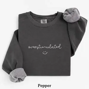 Comfort Colors Overstimulated t-shirt, Anxiety tee, Funny Sweatshirts For Women, Trendy tee, Gift For Her, Funny Shirt,