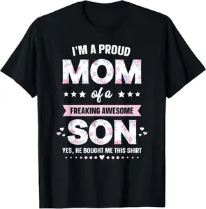 100% Cotton I'm A Proud Mom Shirt Gift From Son To Mom Funny Mothers Day T-Shirt