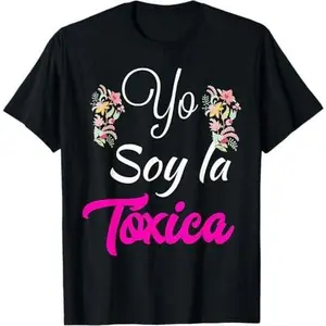 La Toxica Mas Linda Funny Women Cute Spanish Gift Chingona T-Shirt