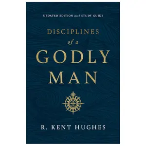 Disciplines of a Godly Man (Updated Edition) - Illustrated Paperback (Published July 30, 2019) with Integrity, Worship, Prayer, Leadership Advice, Purity, Godliness, Bible Verses for Religious Readers, Birthday Gift Ideas