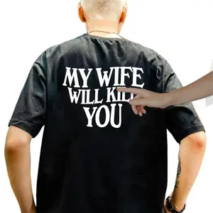 The My Wife Will kll You Shirt, My Wife Shirt, Wife hot Sweatshirt, Gift For Boyfriend, Gift For Him, Valentines Day Gift T-Shirt  For Your Men