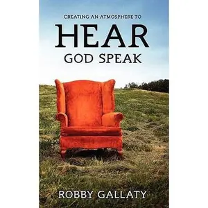 USED-Creating an Atmosphere to HEAR God Speak by Gallaty, Robby (Paperback)