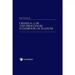 USED-Criminal Law and Procedure Handbook of Illinois 2022 Edition (Unknown)