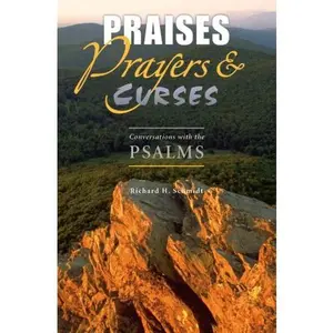 USED-Praises Prayers & Curses (Conversations with the Psalms) by Richard H. Schmidt (Hardcover)