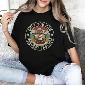 Only You Can Prevent Fascism Shirt, National Park Smokey the Bear.