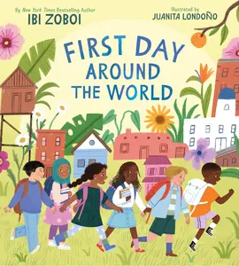 First Day Around the World by Ibi Zoboi||Juanita Londoño [Hardback Book]