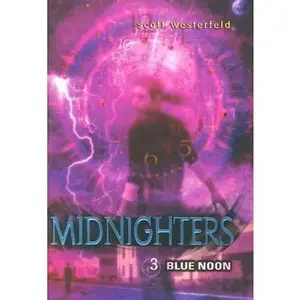 USED-Blue Noon (Midnighters) by Scott Westerfeld (Hardcover)