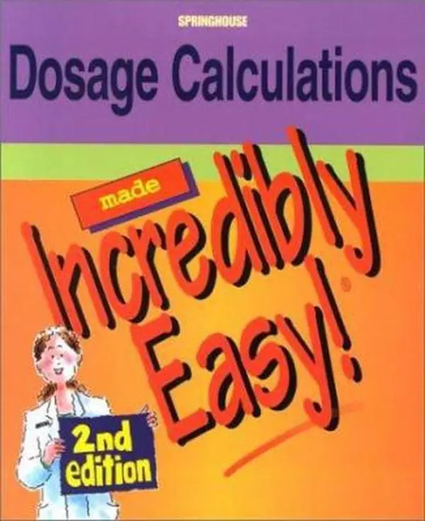 USED Book - Dosage Calculations Made Incredibly Easy by Springhouse (Paperback) - english