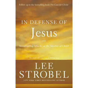 In Defense of Jesus: Investigating Attacks on the Identity of Christ (Case for ... Series)