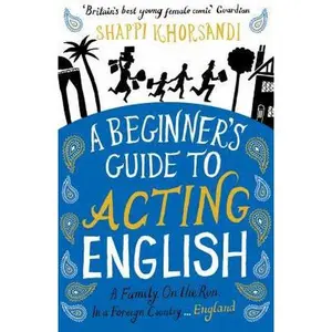USED-A Beginner's Guide to Acting English by Shappi Khorsandi (Paperback)