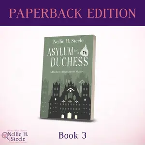 A Haunted Asylum. A Family Torn Apart. A Duchess on the Edge of Sanity.  Asylum for a Duchess (Duchess of Blackmoore Mysteries, Book 3 – Historical Mystery Series)